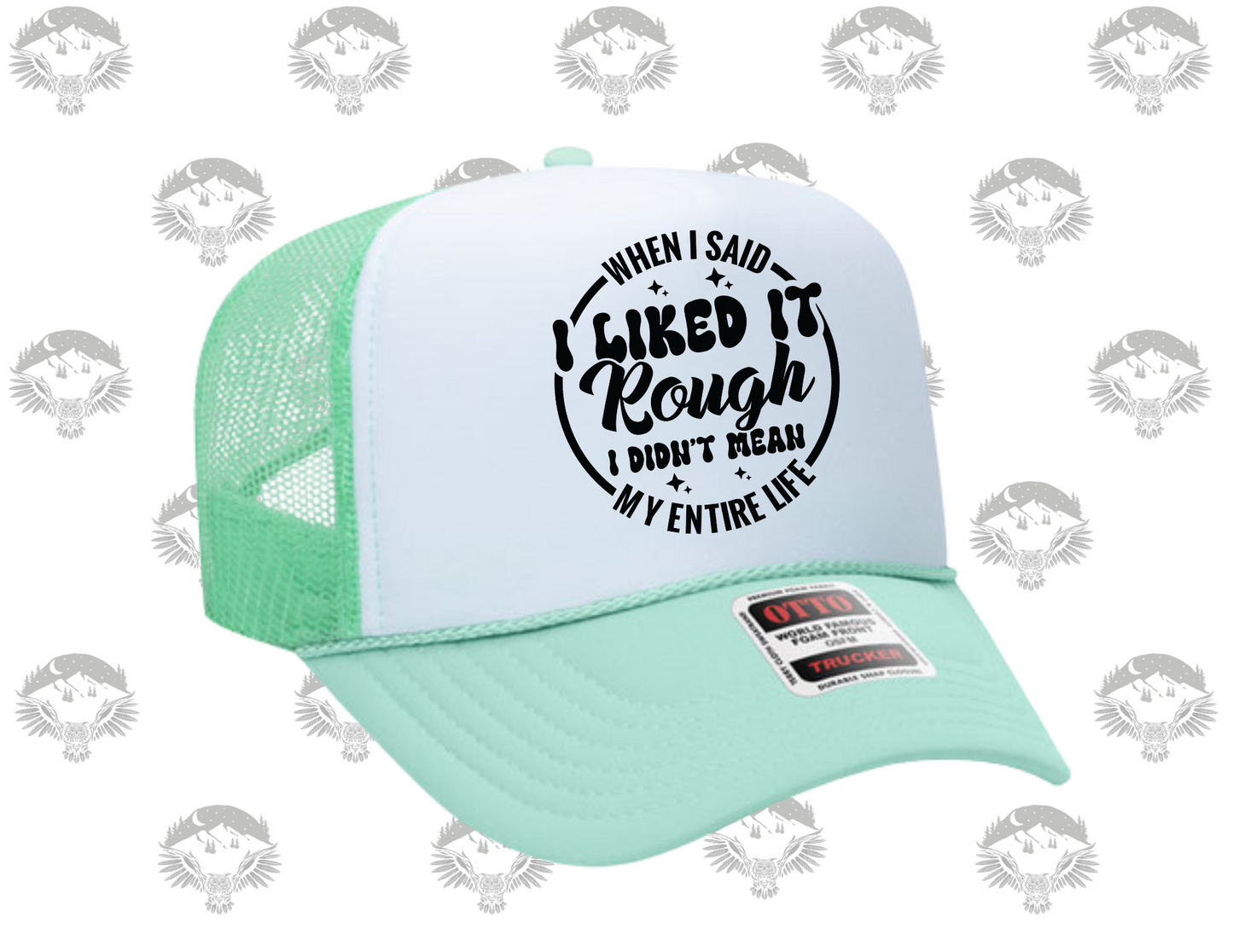 “I Said I Liked It Rough” Trucker Hat – Otto Brand