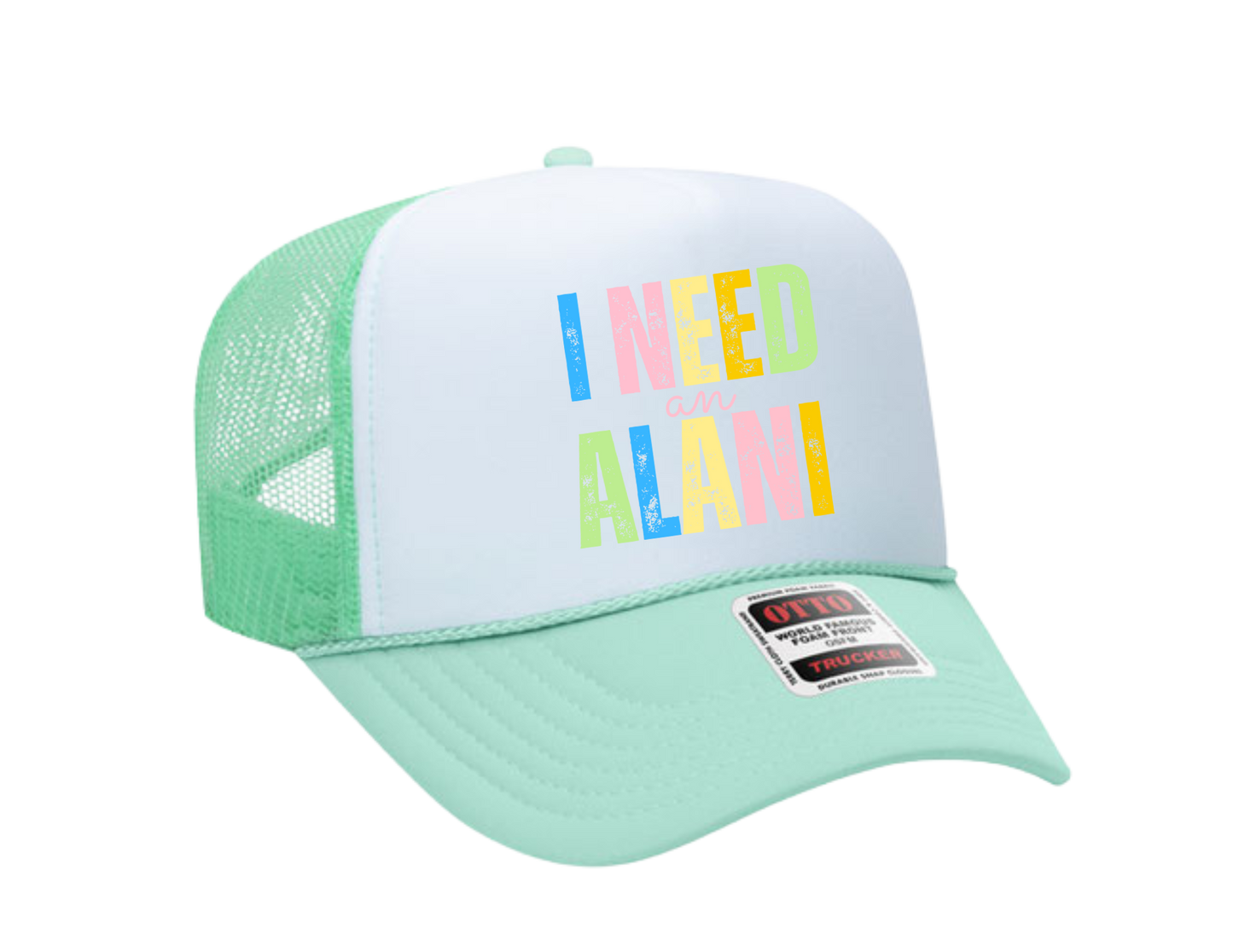 "I Need an Alani" Trucker Hat – Otto Brand