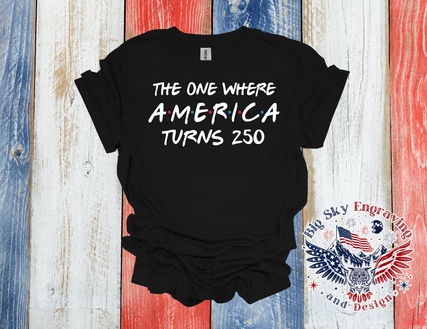 The One Where America Turns 250 Tee