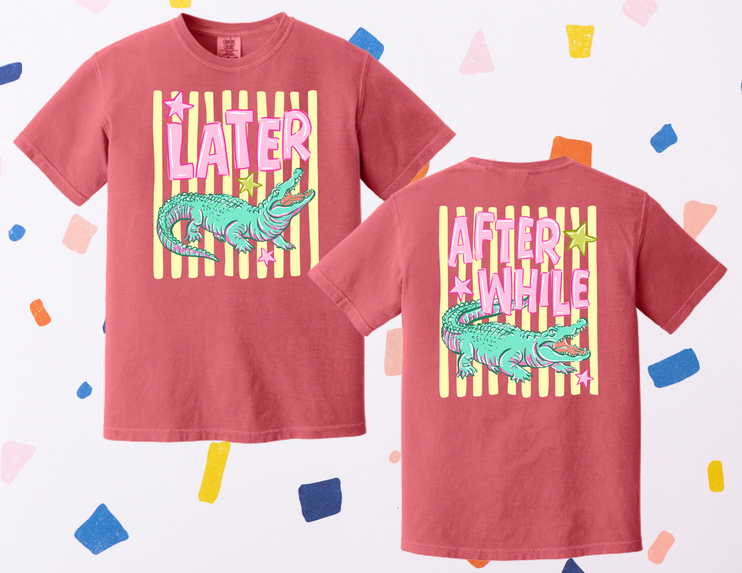 Later... After While™ Comfort Colors Tee