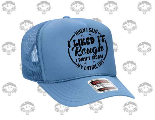 “I Said I Liked It Rough” Trucker Hat – Otto Brand