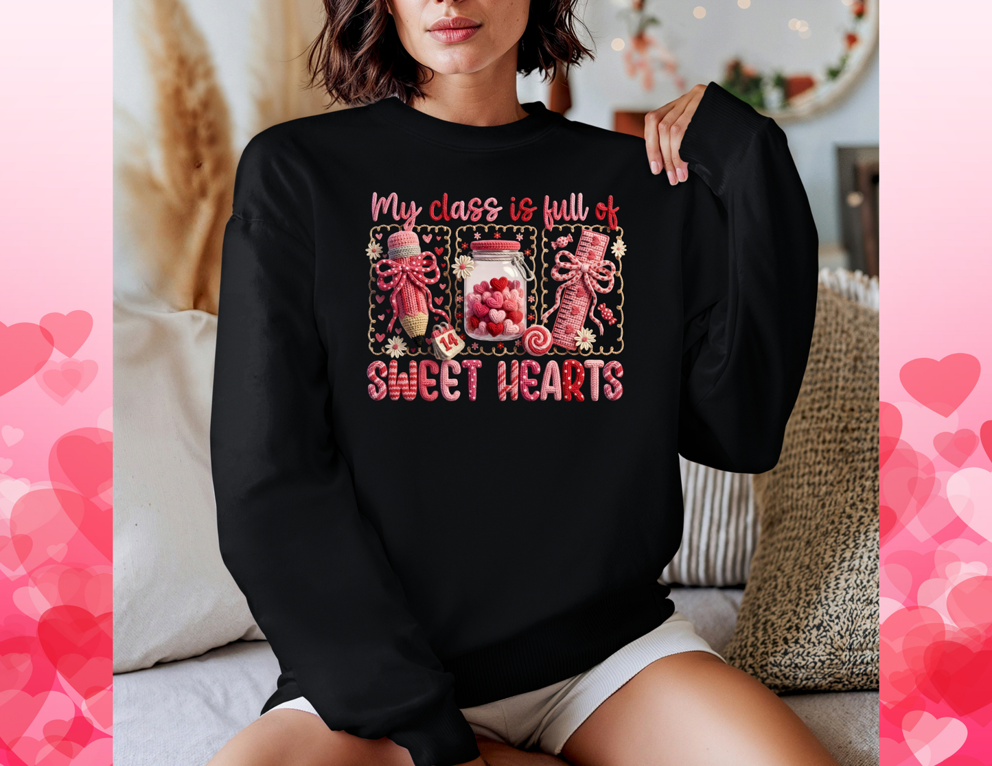 My Class Is Full of Sweethearts Cozy Crew Neck