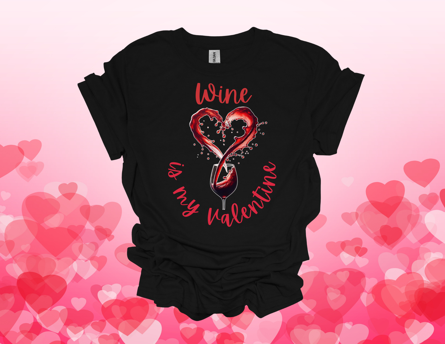 Wine Is My Valentine – Valentine’s Day Tee