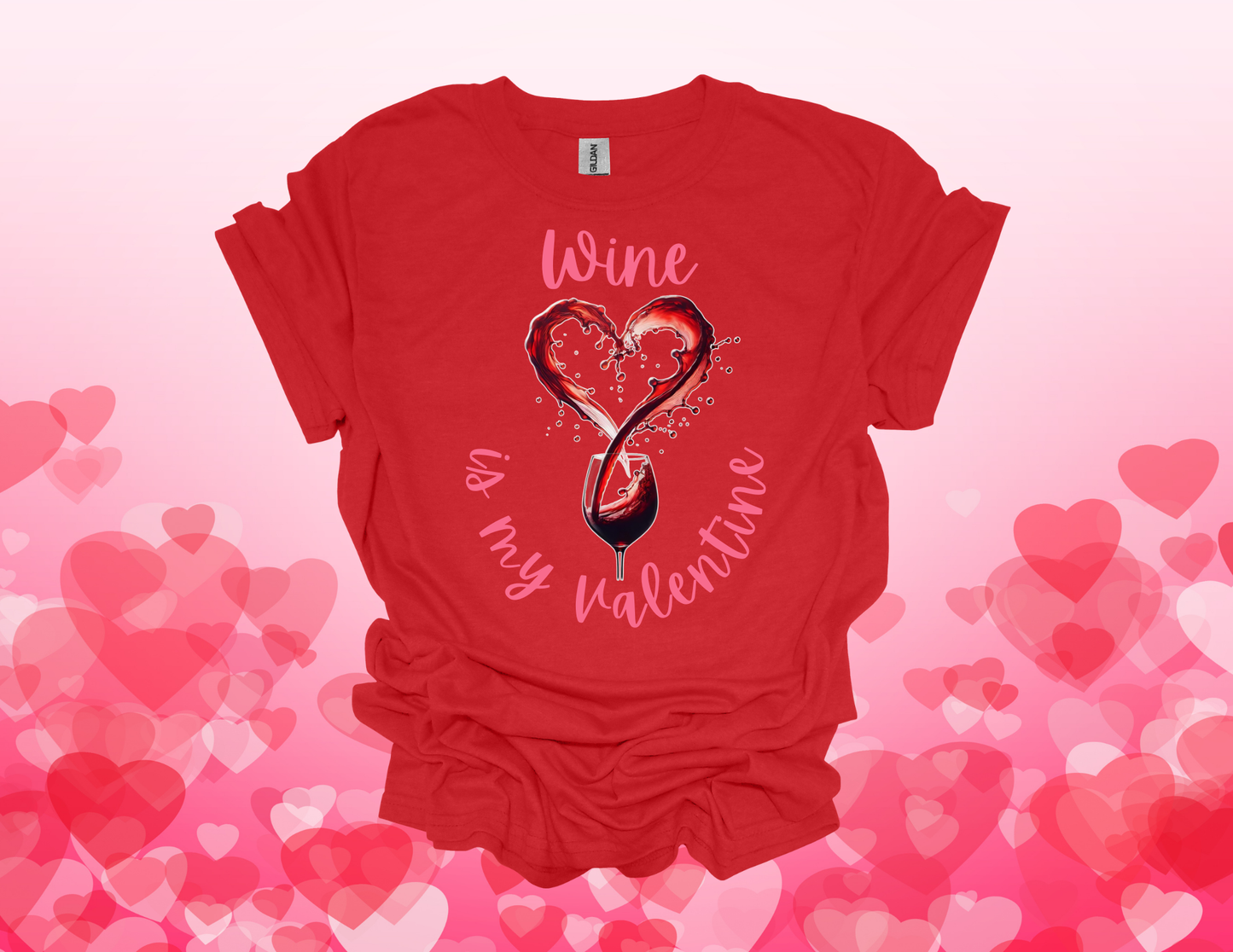 Wine Is My Valentine – Valentine’s Day Tee