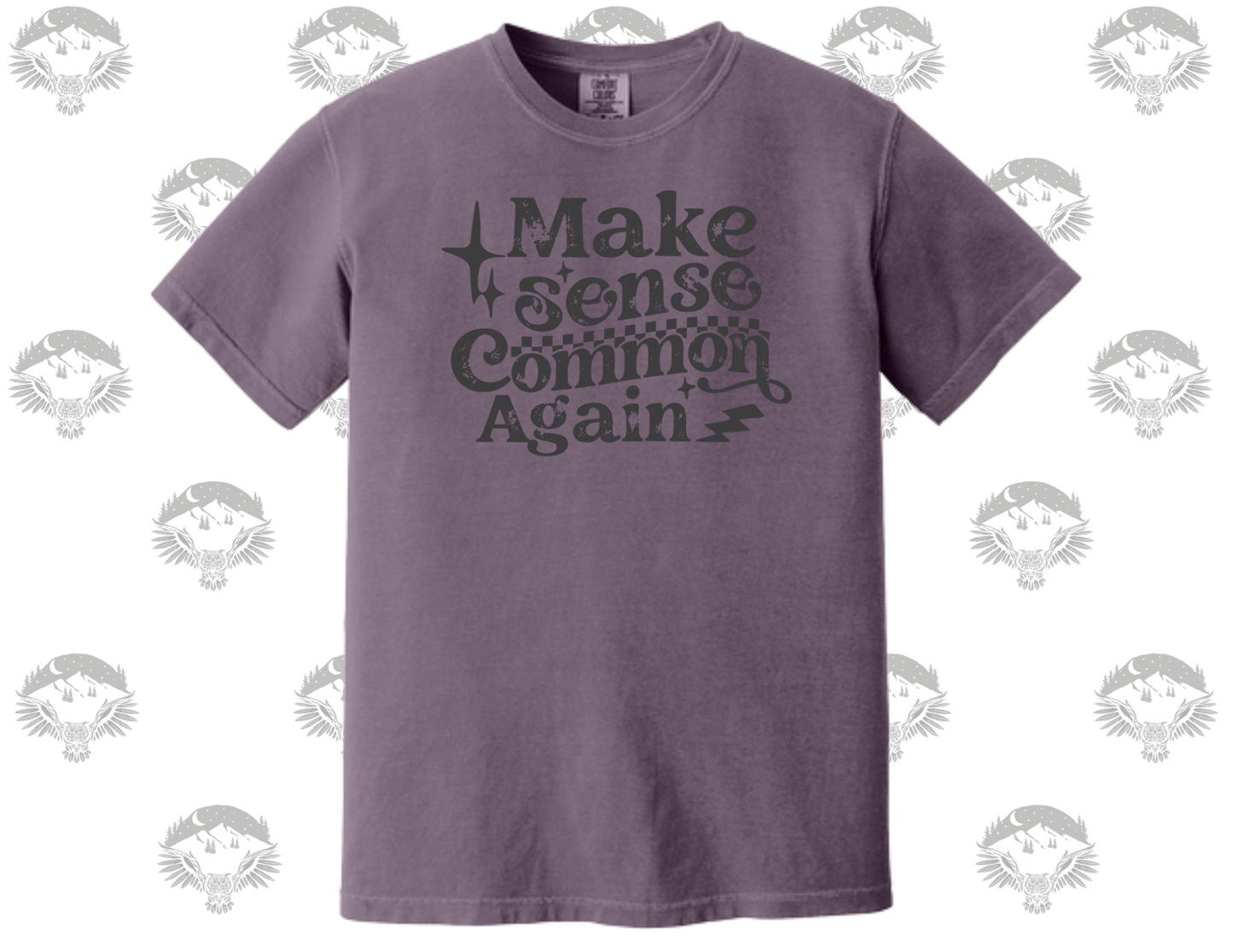 Make Sense Common Again- Comfort Color Graphic Tee