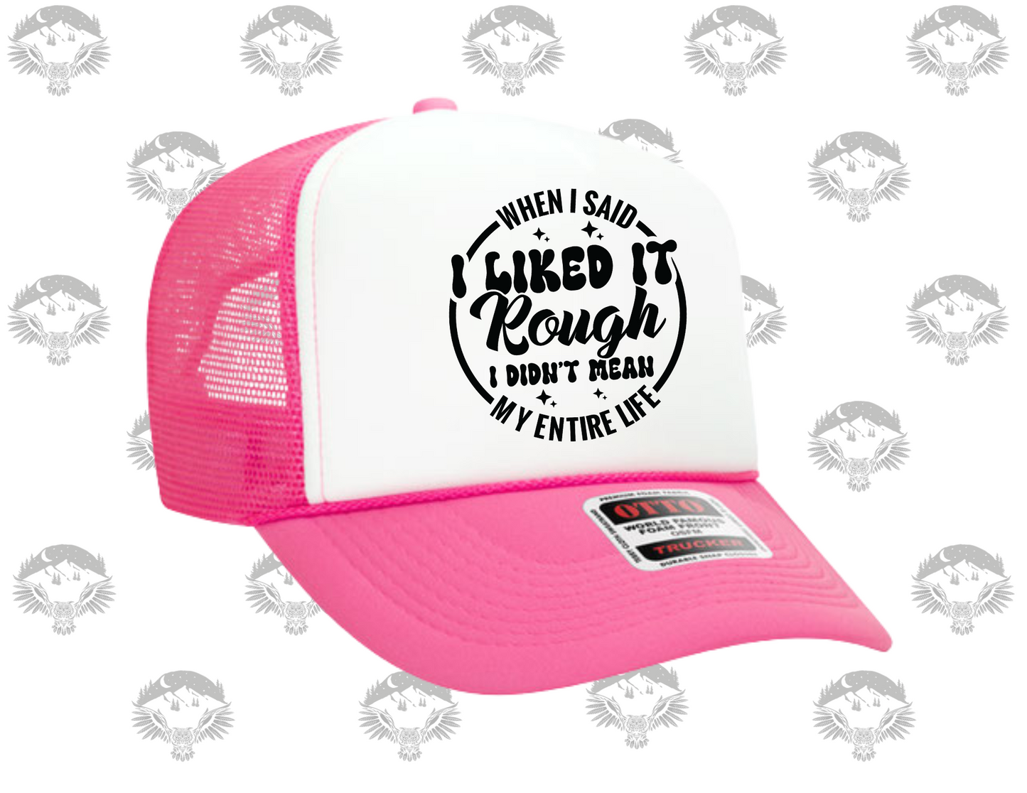 “I Said I Liked It Rough” Trucker Hat – Otto Brand