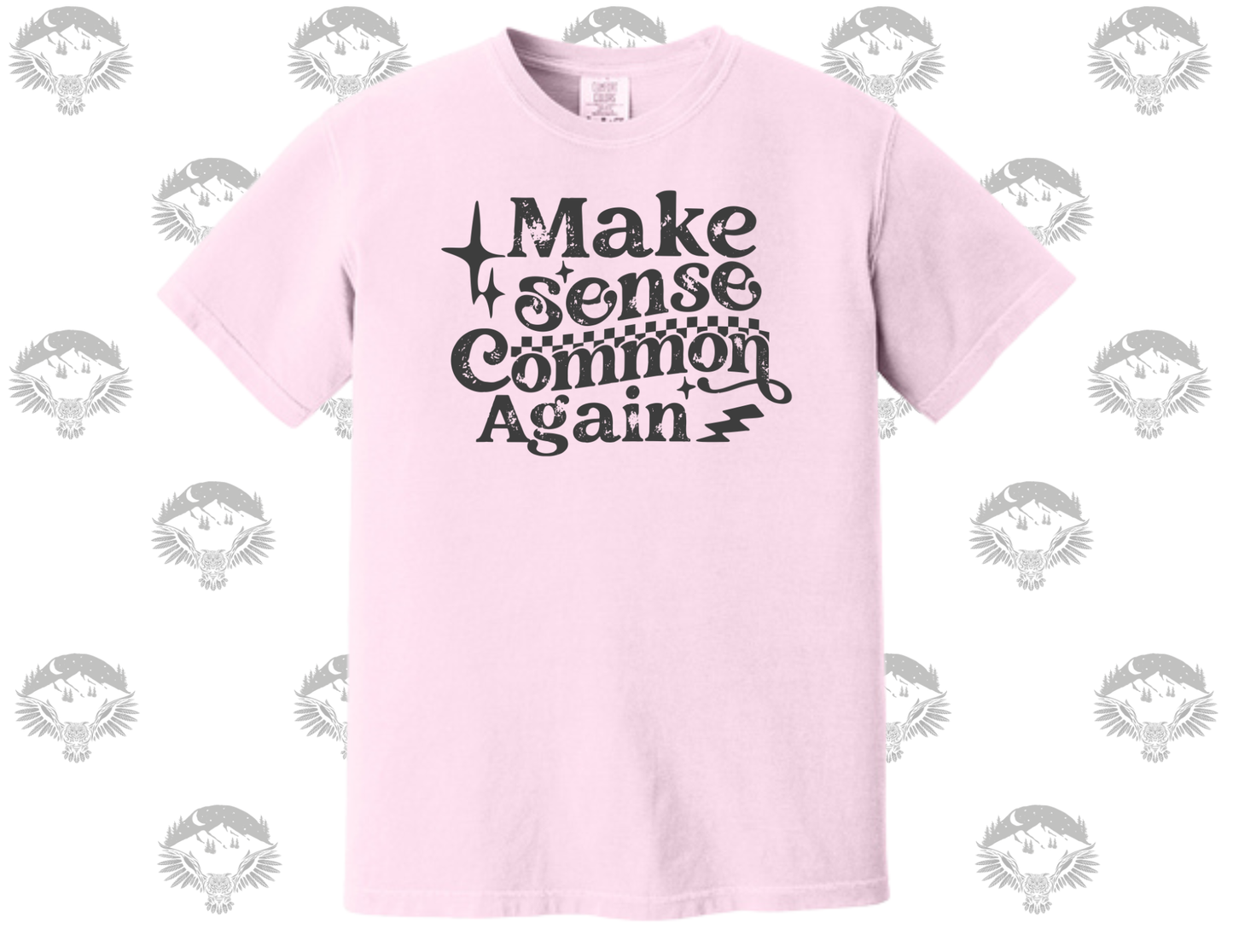 Make Sense Common Again- Comfort Color Graphic Tee