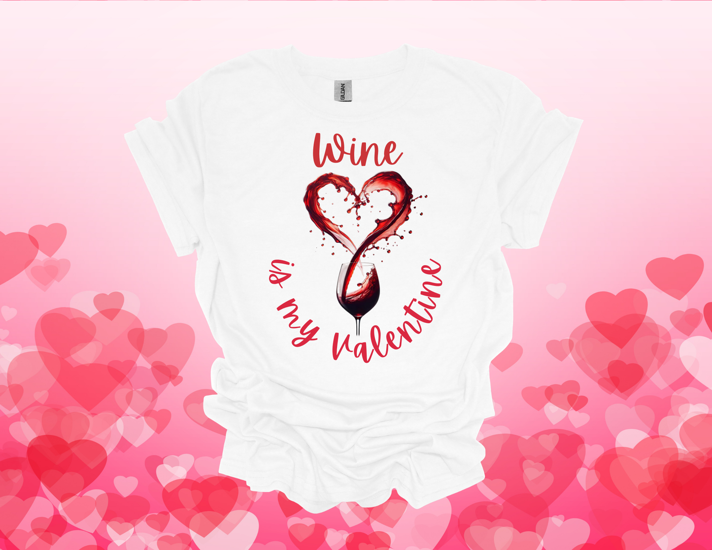 Wine Is My Valentine – Valentine’s Day Tee