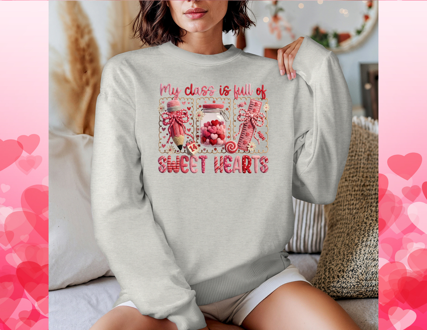 My Class Is Full of Sweethearts Cozy Crew Neck