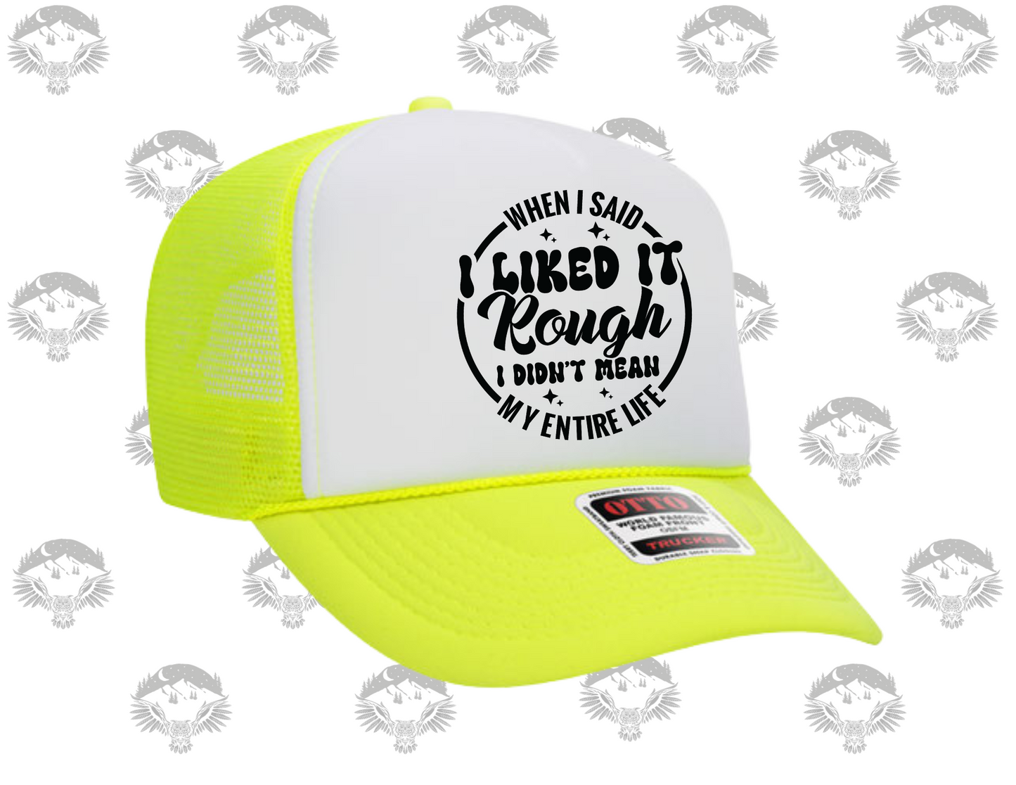 “I Said I Liked It Rough” Trucker Hat – Otto Brand