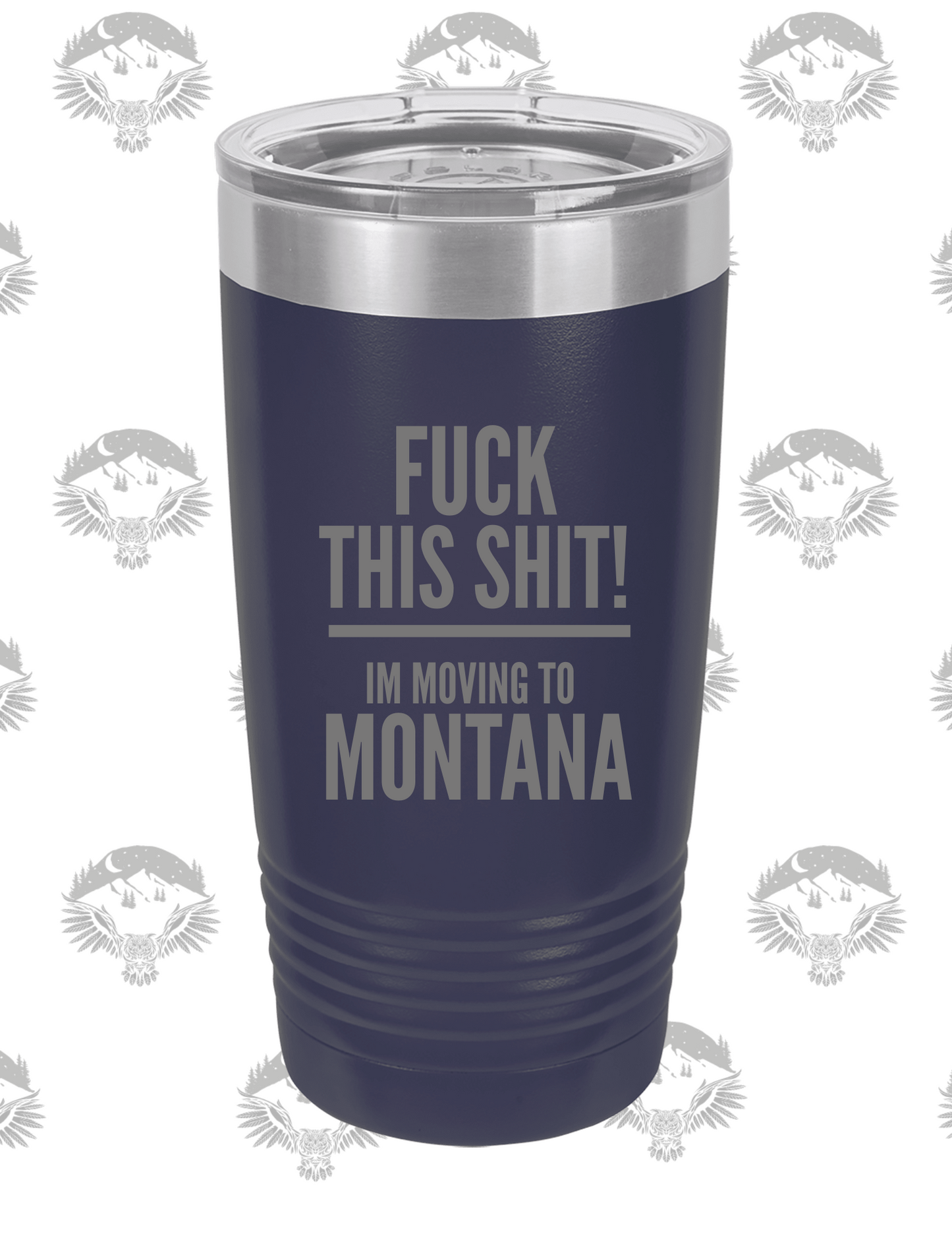 "Fck This Sht, I'm Moving to Montana" – 20 oz Polar Camel Tumbler