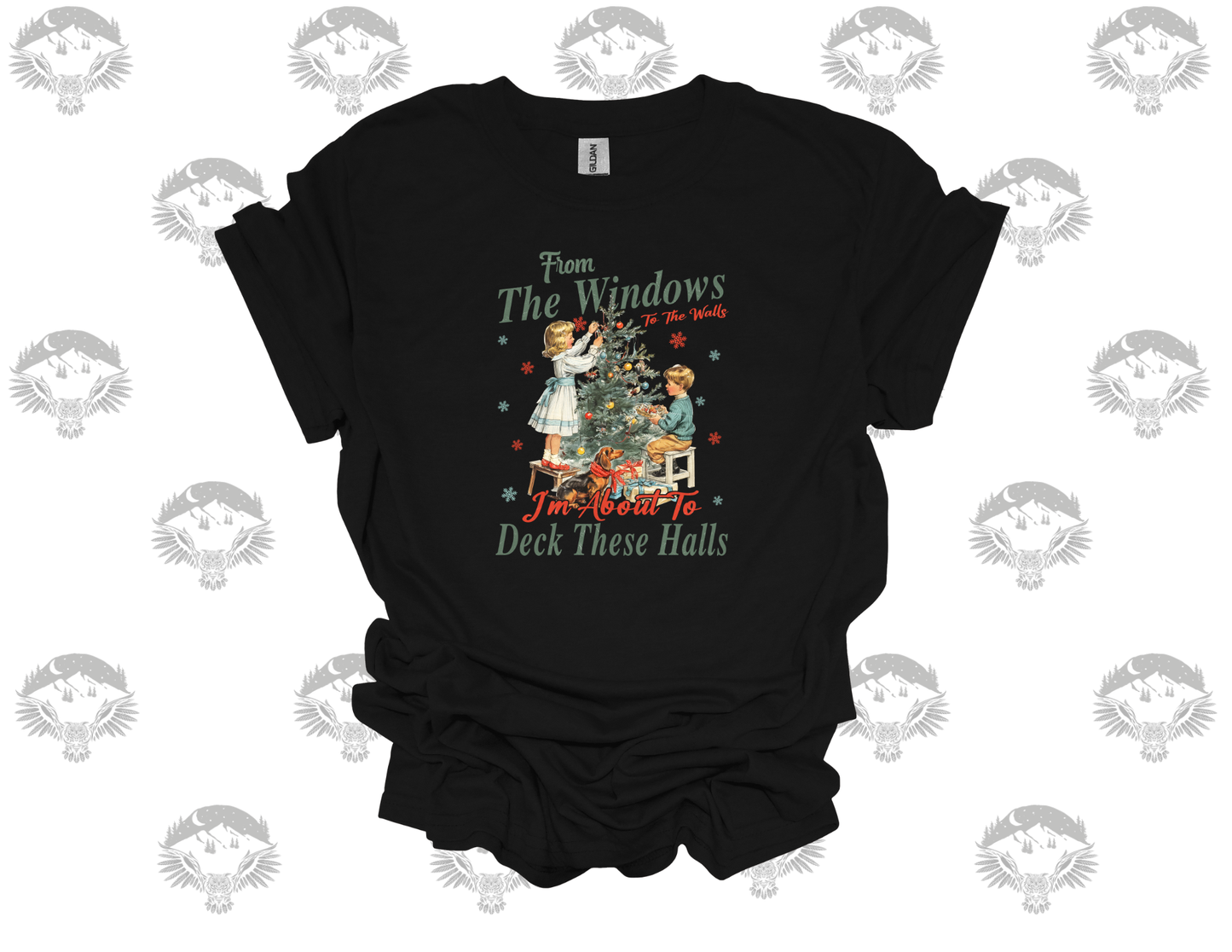 “From the Window to the Walls… I’m About to Deck the Halls” Christmas Tee