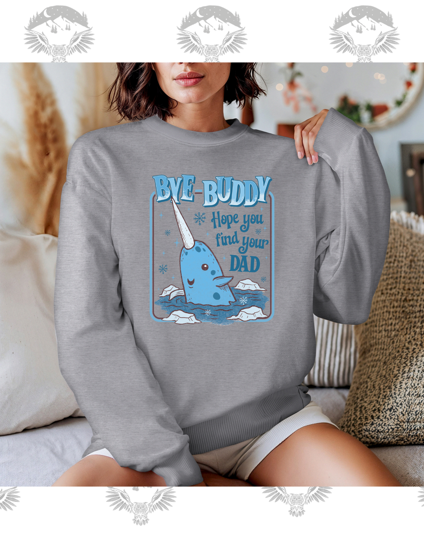 Cozy “Bye Buddy, Hope You Find Your Dad” Crewneck