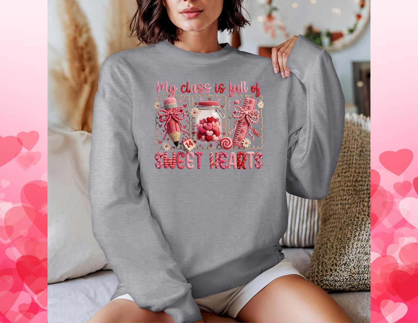 My Class Is Full of Sweethearts Cozy Crew Neck