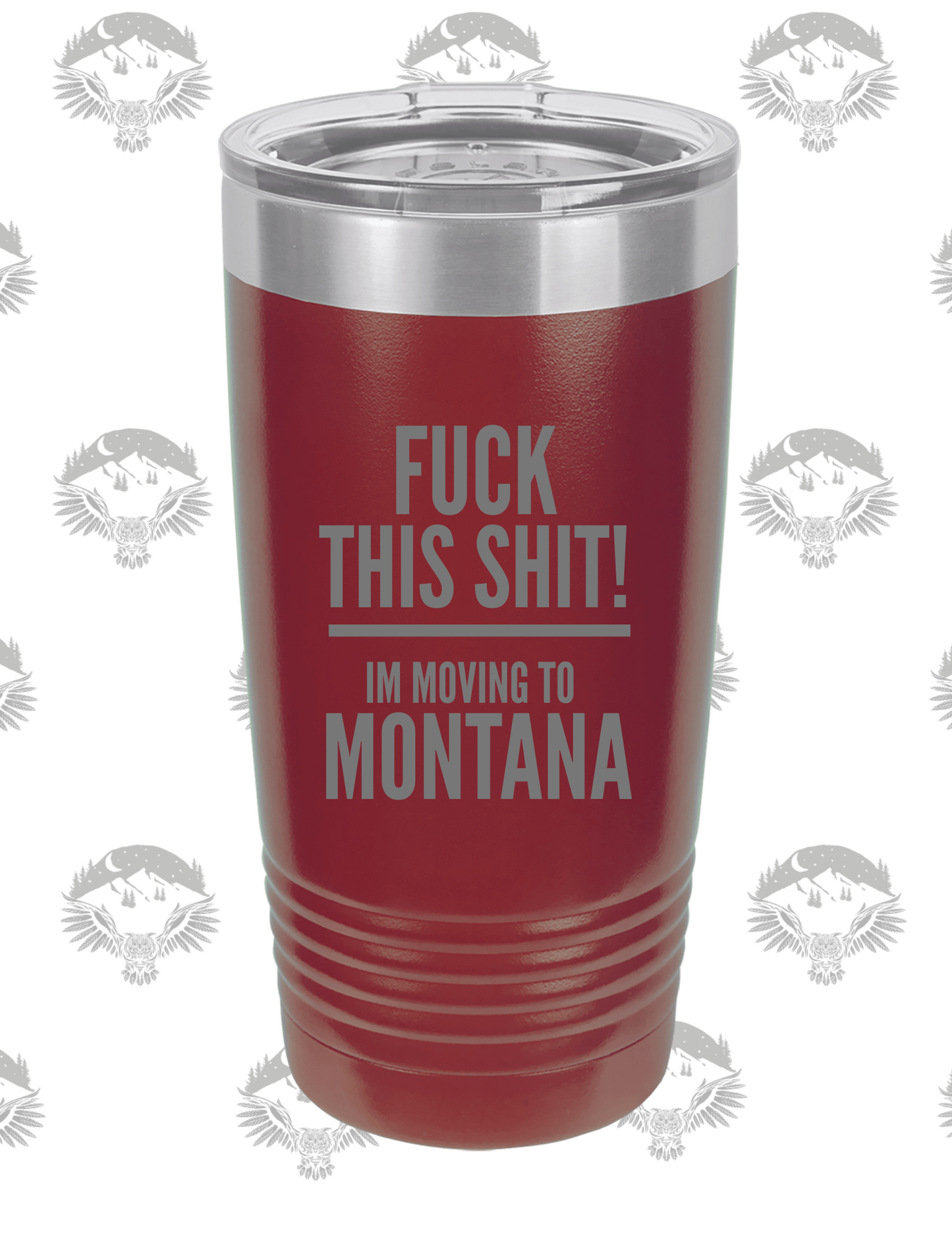 "Fck This Sht, I'm Moving to Montana" – 20 oz Polar Camel Tumbler