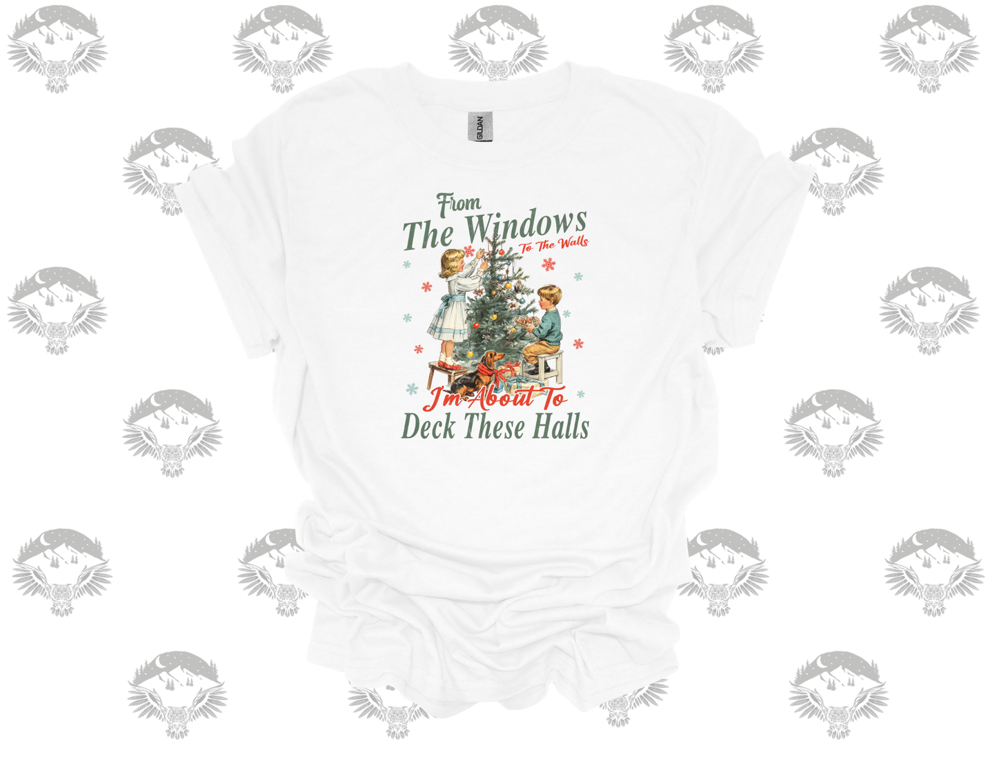 “From the Window to the Walls… I’m About to Deck the Halls” Christmas Tee