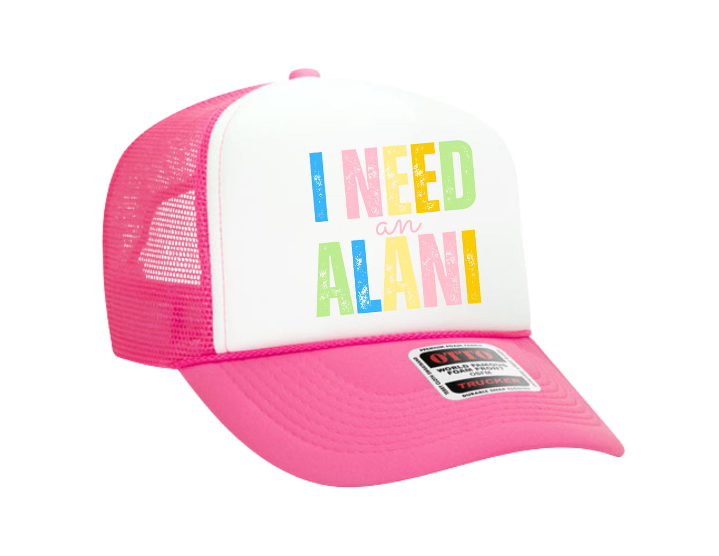 "I Need an Alani" Trucker Hat – Otto Brand