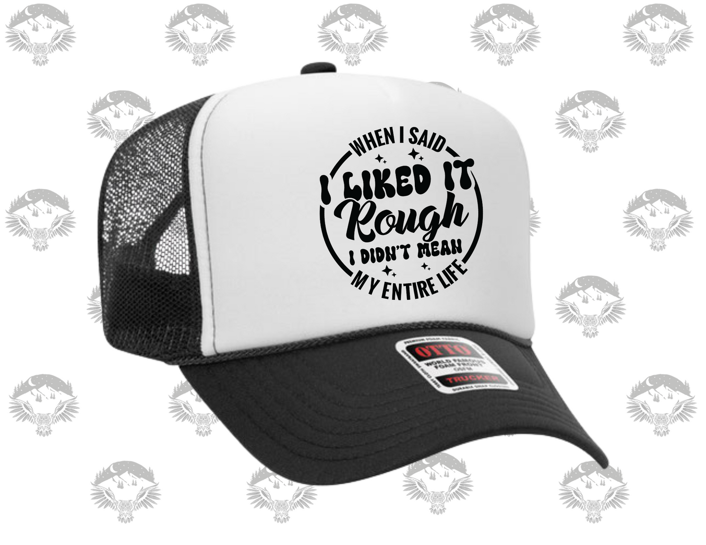 “I Said I Liked It Rough” Trucker Hat – Otto Brand