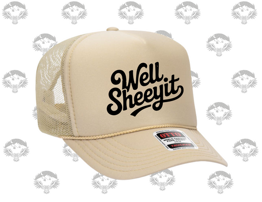 “Well Sheeyit” Trucker Hat – Otto Cap