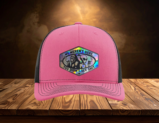 We Weren’t Here, You Didn’t See Shit, Richardson 112 Trucker Hat